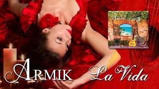Armik – OFFICIAL - La Vida - Nouveau Flamenco, Romantic Spanish Guitar