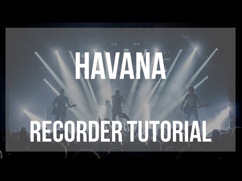 How to play Havana by Camila Cabello on Recorder (Tutorial)