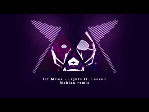 Jef Miles - Lights ft. Laurell (Mahian remix)