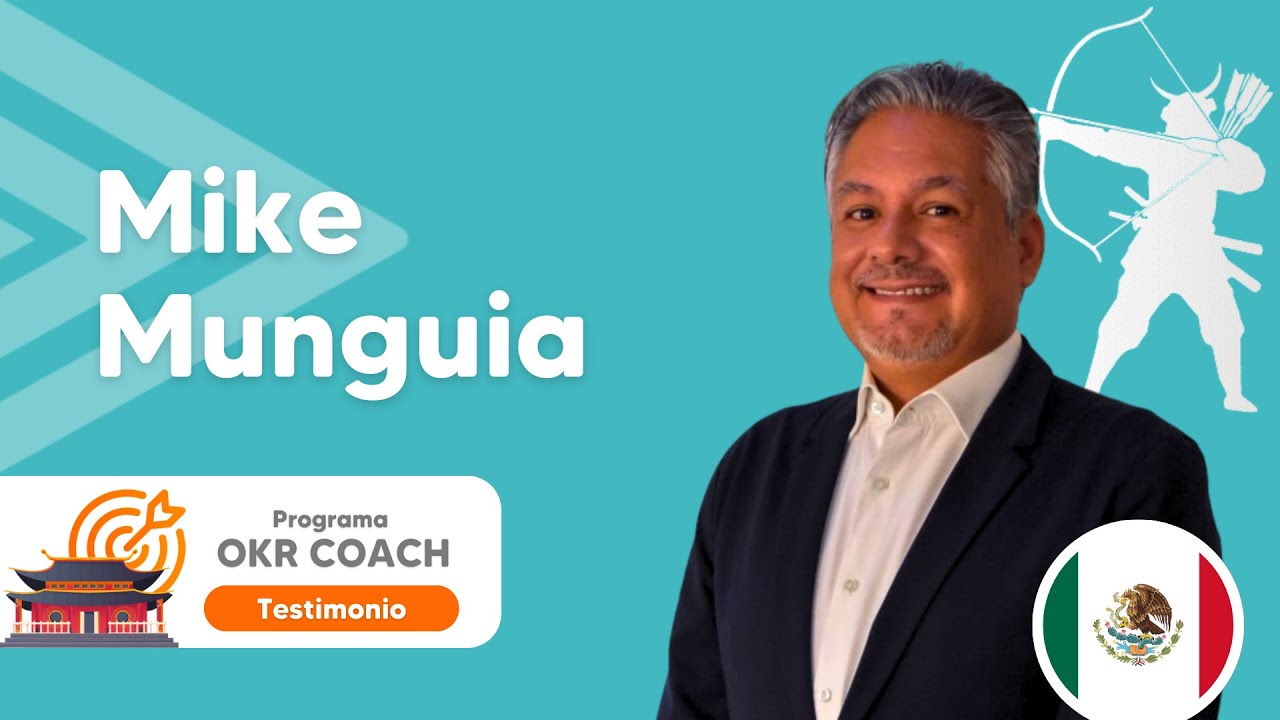 ✅Mike Munguia | Testimonios - Programa OKR Coach