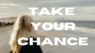 Download lagu FUN FACTORY   TAKE YOUR CHANCE  2025 mp3 Download lagu FUN FACTORY   TAKE YOUR CHANCE  2025 mp3