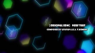 Nerf this【NCS/UtataP】【EDM/Electro House】