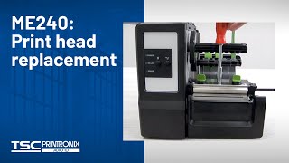 TSC ME240: Printhead replacement