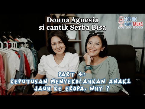 DONNA AGNESIA 4 : SEKOLAHKAN ANAK KE EROPA, WHY? - SOPHIE NAVITALKS
