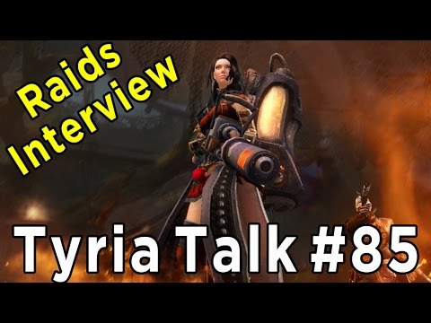 Tyria Talk #85 ► Exclusive Raid Interview ► Guild Wars 2