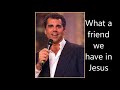 Carman- Tell me the story - I love to tell the story - what a friend