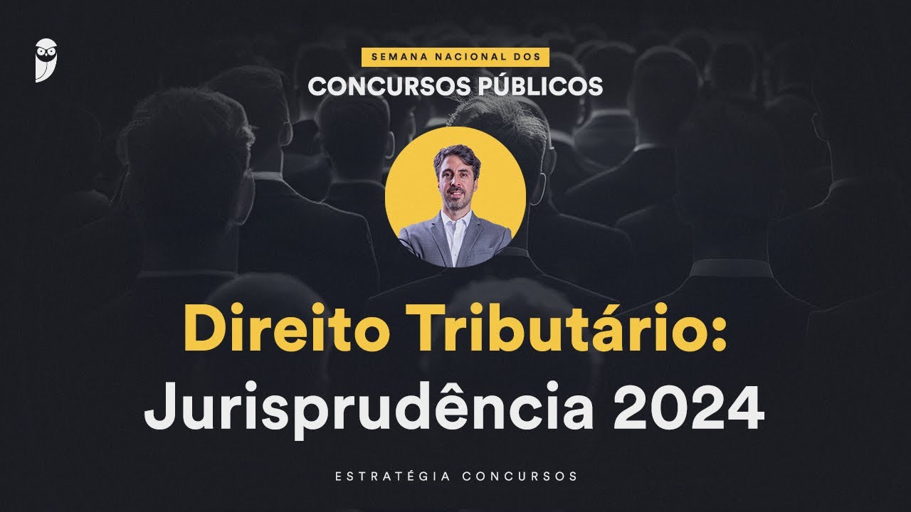 Direito Tributário: Jurisprudência 2024 - Semana Nacional EC 24