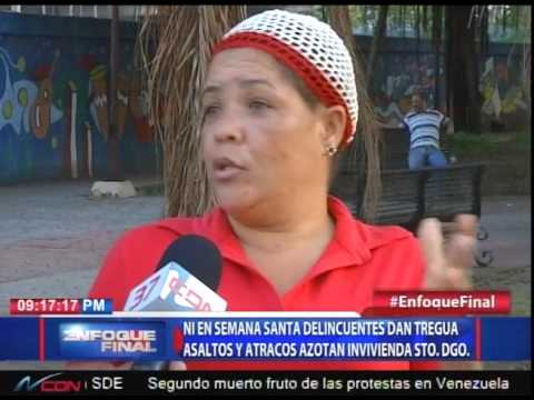Ni en Semana Santa delincuentes dan tregua asaltos y atracos azotan Invivienda Sto. Dgo.
