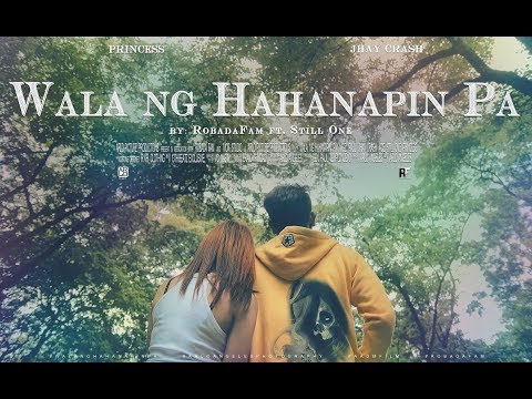 ROBADA FAM - WALA NG HAHANAPIN PA -  NIGZ x BENPAUL x  ACESE x JHAYCRASH  FT. STILL ONE (OMV)