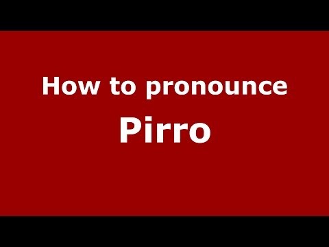 How to pronounce Pirro