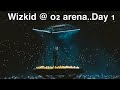 Wizkid O2 Arena Full Performance Day 1