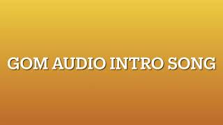 GOM Audio intro song