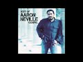 Aaron Neville - I Want To Live So Go Can Use Me