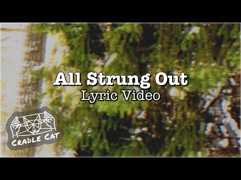 All Strung Out, by Cradle Cat - Lyric Video