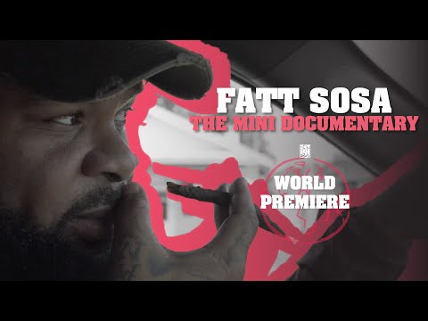 Fatt Sosa The Mini Documentary (247HH World Premiere)