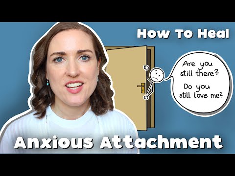 Psychologist On What Helps Anxiously-Attached Heal | Healing An Anxious Attachment Style