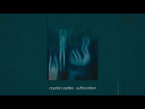 crystal castles - suffocation (slowed + reverb)