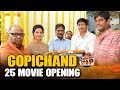 Gopichand S 25th Movie Opening Mehreen Kaur Pirzada Movie Stop