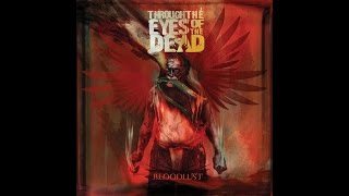 Through The Eyes of The Dead - Bloodlust FULL ALBUM HD