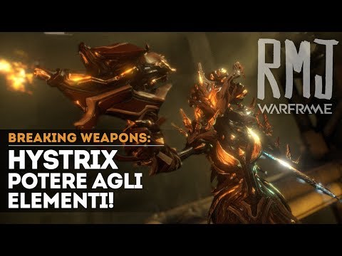 Warframe: Hystrix, Potere agli Elementi! 4 Forma - Breaking Weapons