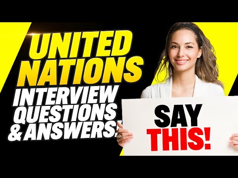 UN INTERVIEW QUESTIONS AND ANSWERS (Pass a Competency-Based Interview for United Nations Jobs!)