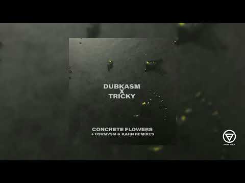 Dubkasm X Tricky  - Concrete Flowers (O$VMV$M Remix) [False Idols]