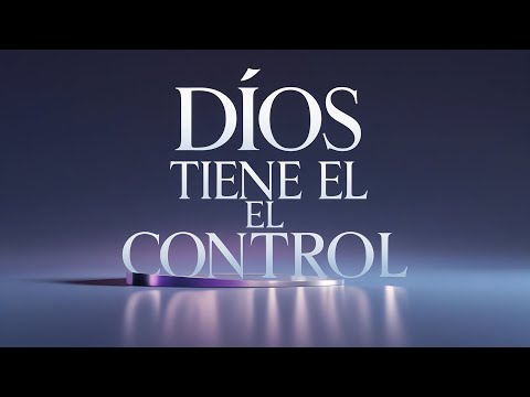 Dios Tiene el Control