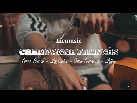 Champagne Francés - Perro primo, Lil cake, Oscu (Remix) | Letra - LIRMUSIC