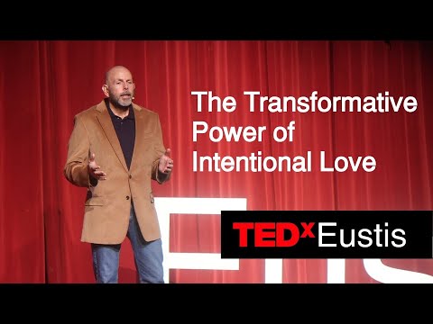 The transformative power of intentional love | Clayton Kirkland | TEDxEustis