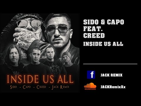 Sido & Capo feat. Creed - Inside Us All - Remix 2023 I JACK REMIX