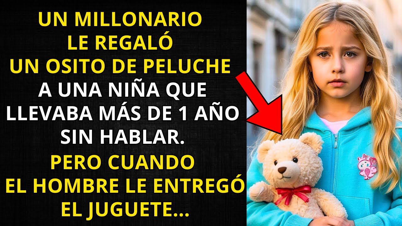 UN MILLONARIO LE REGALÓ UN OSITO DE PELUCHE A UNA NIÑA QUE LLEVABA MÁS DE 1 AÑO SIN HABLAR...