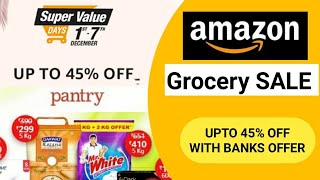Amazon Grocery SALE December : Super Value Day Sale  : Save 45% Off On Groceries  + Bank Off😍😍