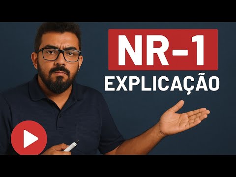 NR-1 EXPLICADA DE FORMA CLARA E SEM COMPLICAÇÃO!