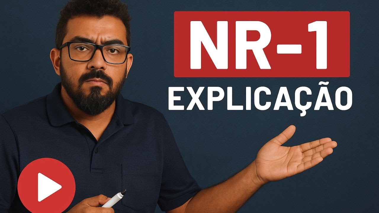 NR-1 EXPLICADA DE FORMA CLARA E SEM COMPLICAÇÃO!