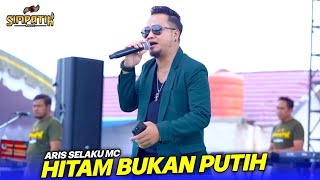 Download lagu ARIS - HITAM BUKAN PUTIH - SIMPATIK MUSIC  - BINUANG TAPIN KALIMANTAN SELATAN mp3