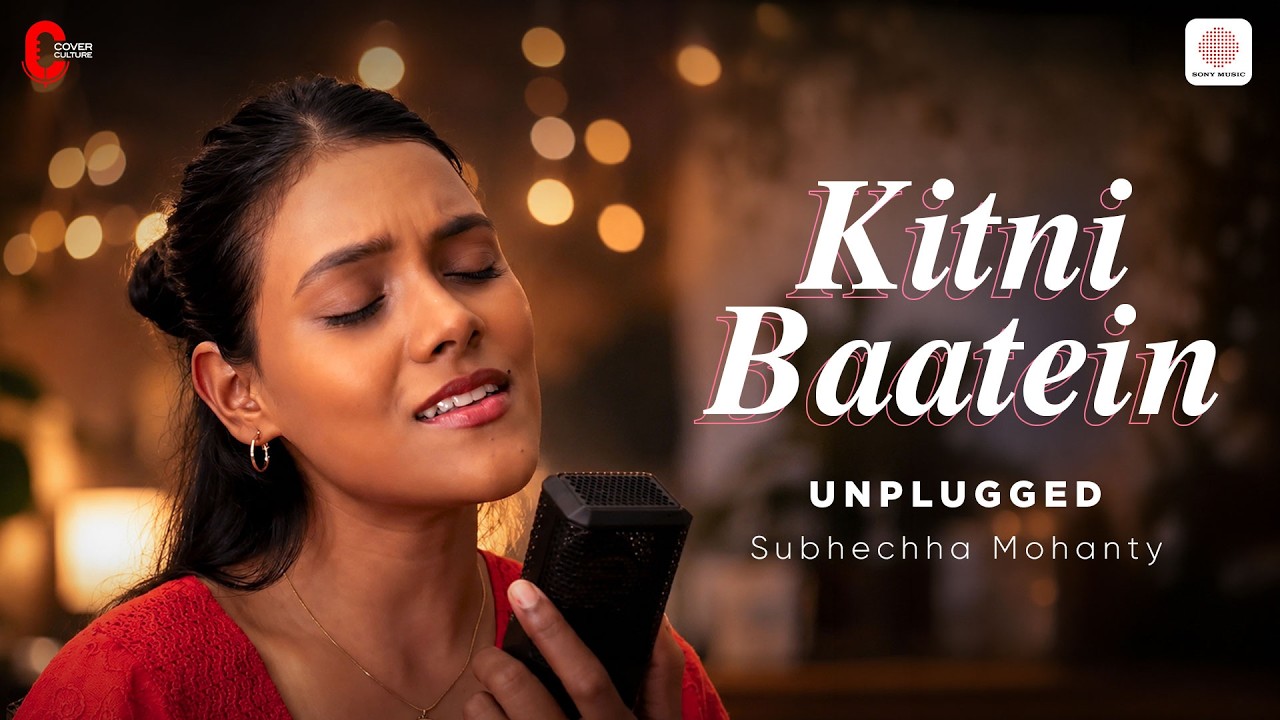 Kitni Baatein (Unplugged) | Subhechha Mohanty | Shankar-Ehsaan-Loy | Lakshya | Cover Culture