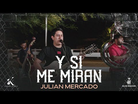 Julian Mercado - 6. Y Si Me Miran  [En Vivo 2023]