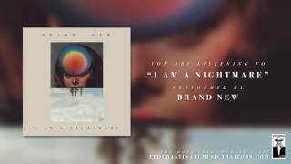 Brand New - &quot;I Am A Nightmare&quot;