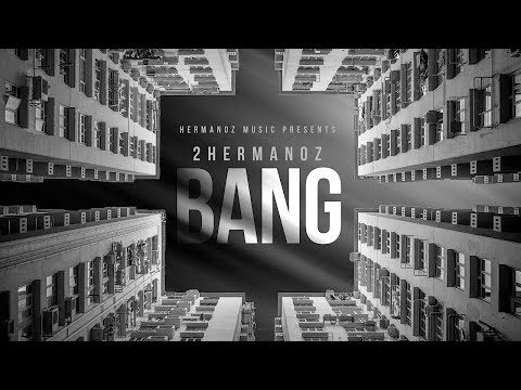 2Hermanoz - BANG