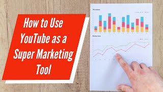 How to Use YouTube as a Marketing Tool to Sell More Products and Services