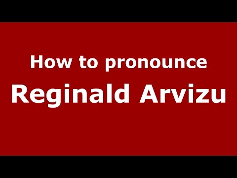 How to pronounce Reginald Arvizu (American English/US)  - PronounceNames.com