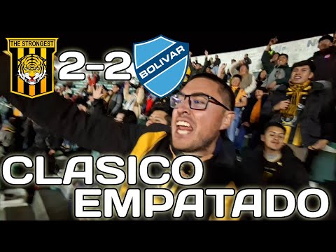 THE STRONGEST 2-2 BOLIVAR *SUPER CLASICO EMPATADO*|Reacción de hinchas estronguistas DESDE LA CANCHA