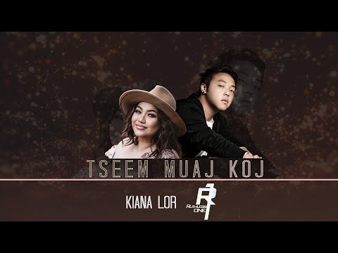 TSEEM MUAJ KOJ - LxT KIANA LOR Lyrics On Screen