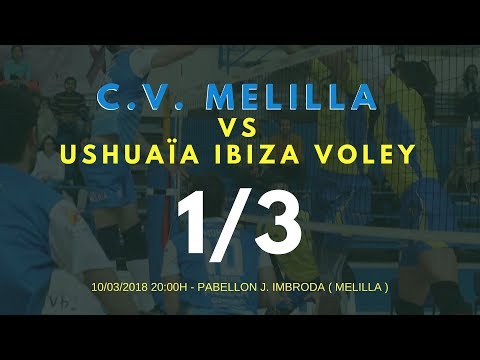 SVM1718 - Jornada 20 - C.V. Melilla - Ushuaïa Ibiza Voley - 1/3