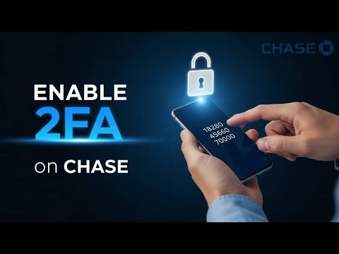 How to Enable Two-Factor Authentication on Chase (2025 Security Guide)