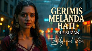 Download lagu Gerimis Melanda Hati – Erie Suzan | Versi India Remix | Cover by Bollywood Vibes mp3