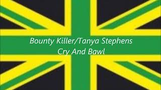 Bounty KillerTanya Stephens   Cry And Bawl