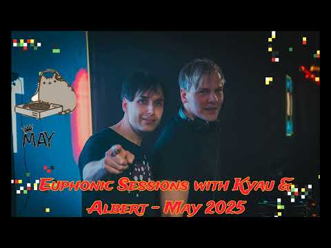 Euphonic Sessions with Kyau & Albert   May 2025