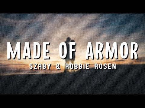 Szaby & Robbie Rosen - Made of Armor (Lyrics)