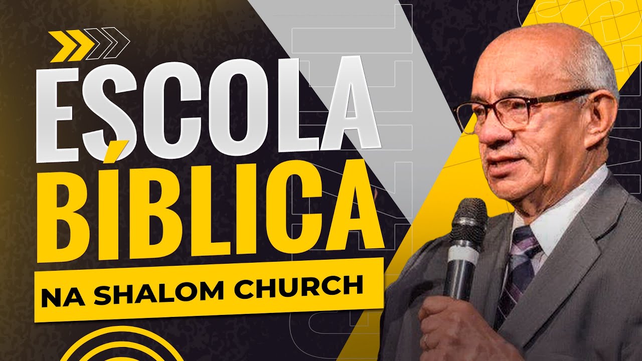ESCOLA BÍBLICA SHALOM CHURCH - PR. GEZIEL GOMES